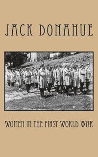 Jack Donahue - Women in the First World War, Häftad