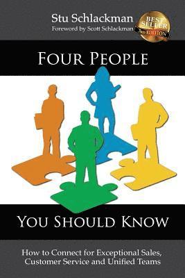 Stu Schlackman - Four People You Should Know: How to Connect for Exceptional Sales, Customer Service and Unified Teams, Häftad. Tillgänglighet: Lägg i varukorg