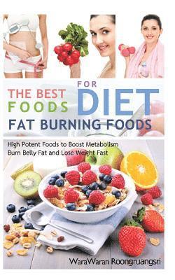 Warawaran Roongruangsri - Fat Burning Foods: The Best Foods for Diet, High Potent Foods to Boost Metabolism, Burn Belly Fat and Lose Weight Fast, Häftad. Tillgänglighet: Lägg i varukorg