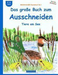 Dortje Golldack - BROCKHAUSEN Bastelbuch Bd.1: Das große Buch zum Ausschneiden: Tiere am See, Häftad. Tillgänglighet: Lägg i varukorg