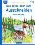 BROCKHAUSEN Bastelbuch Bd.1: Das große Buch zum Ausschneiden: Tiere am See