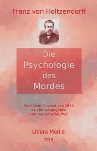 Hansjörg Walther - Die Psychologie des Mordes: Kommentierte Ausgabe, Häftad