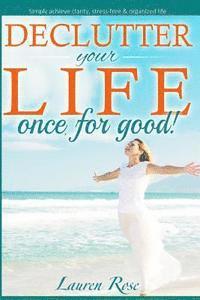 Lauren Rose - Declutter your life once, for good!, Häftad. Tillgänglighet: Lägg i varukorg