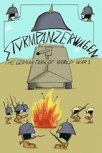 Austin T. Smith - Sturmpanzerwagen: The German Tank of World War I, Häftad