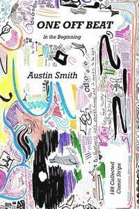 Austin T. Smith - One Off Beat: In the Beginning, Häftad