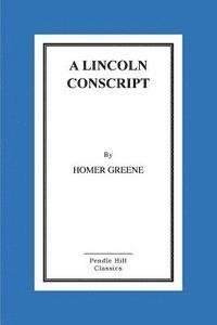 Homer Greene - A Lincoln Conscript, Häftad. Tillgänglighet: Lägg i varukorg