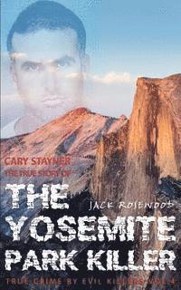 Jack Rosewood - Cary Stayner: The True Story of The Yosemite Park Killer: Historical Serial Killers and Murderers, Häftad. Tillgänglighet: Lägg i varukorg