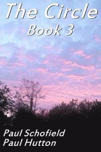 Paul Hutton, Paul Schofield - The Circle Book 3, Häftad. Tillgänglighet: Lägg i varukorg