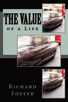 Richard Foster - The Value of a Life, Häftad. Tillgänglighet: Lägg i varukorg