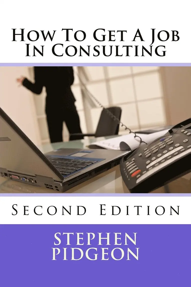 Stephen Pidgeon - How To Get A Job In Consulting, Häftad. Tillgänglighet: Lägg i varukorg