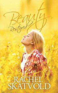Rachel Skatvold - Beauty Restored, Häftad. Tillgänglighet: Lägg i varukorg
