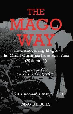 Helen Hye-Sook Hwang - The Mago Way (Color): Re-discovering Mago, the Great Goddess from East Asia, Häftad. Tillgänglighet: Lägg i varukorg