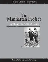 U. S. Department of Energy, Francis G. Gosling - The Manhattan Project: Making the Atomic Bomb, Häftad. Tillgänglighet: Lägg i varukorg