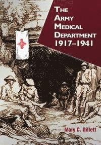 Mary C. Gillett - The Army Medical Department: 1917-1941, Häftad. Tillgänglighet: Lägg i varukorg