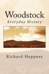 Richard Heppner - Woodstock: Everyday History, Häftad. Tillgänglighet: Lägg i varukorg