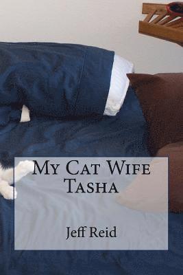 Jeff Reid - My Cat Wife Tasha, Häftad. Tillgänglighet: Lägg i varukorg