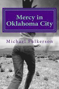 Mike King, Michael E. Fulkerson - Mercy in Oklahoma City, Häftad
