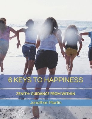 Jonathan Martin - 6 Keys to Happiness, Häftad. Tillgänglighet: Lägg i varukorg