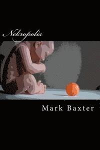 Mark Baxter - Nekropolis, Häftad. Tillgänglighet: Lägg i varukorg
