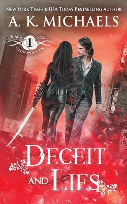 A. K. Michaels, Missy Borucki - The Black Rose Chronicles, Deceit and Lies: Book 1, Häftad. Tillgänglighet: Lägg i varukorg
