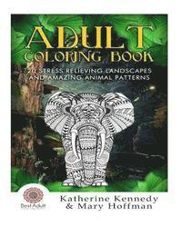 Katherine Kennedy - Adult Coloring Book: 20 Stress Relieving Landscapes And Amazing Animal Patte, Häftad. Tillgänglighet: Lägg i varukorg