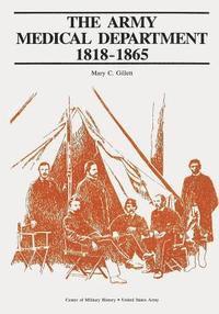 Mary C. Gillett - The Army Medical Department: 1818-1865, Häftad. Tillgänglighet: Lägg i varukorg