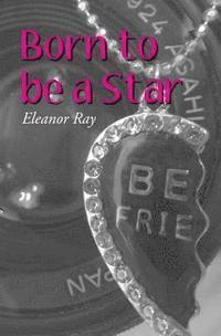 Eleanor Ray - Born to be a Star, Häftad. Tillgänglighet: Lägg i varukorg