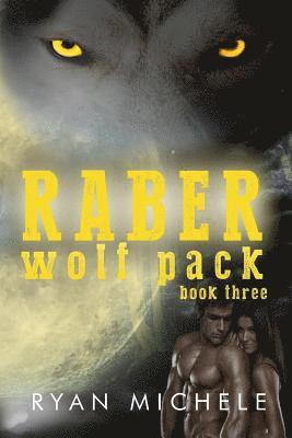 Ryan Michele - Raber Wolf Pack Book Three, Häftad. Tillgänglighet: Lägg i varukorg