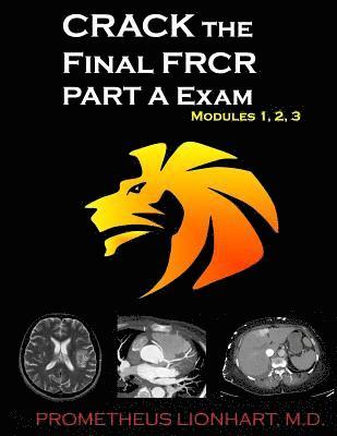 Prometheus Lionhart M. D. - CRACK the Final FRCR PART A Exam - Modules 1, 2, 3, Häftad