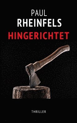 Paul Rheinfels - Hingerichtet: Die grausame Treibjagd nach Menschenopfern, Häftad. Tillgänglighet: Lägg i varukorg
