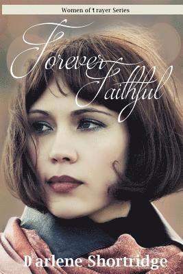Darlene Shortridge - Forever Faithful, Häftad