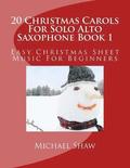 20 Christmas Carols For Solo Alto Saxophone Book 1
