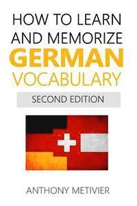 Anthony Metivier - How to Learn and Memorize German Vocabulary, Häftad. Tillgänglighet: Lägg i varukorg