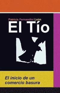 Patricia Fernandini - El Tío: El inicio de un comercio basura, Häftad. Tillgänglighet: Lägg i varukorg