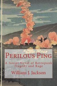 William J. Jackson - Perilous Ping, Häftad. Tillgänglighet: Lägg i varukorg