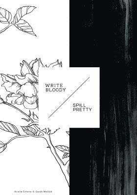 Arielle Estoria, Sarah Cristine Wallick - Write Bloody, Spill Pretty, Häftad. Tillgänglighet: Lägg i varukorg