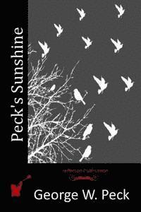 George W. Peck - Peck's Sunshine, Häftad. Tillgänglighet: Lägg i varukorg
