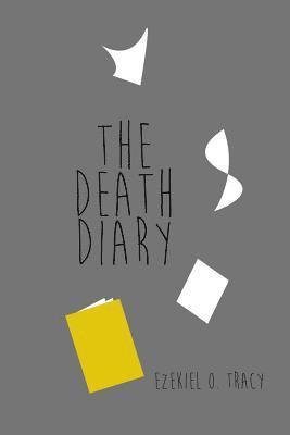 Ezekiel O. Tracy - The Death Diary, Häftad. Tillgänglighet: Lägg i varukorg