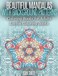 Joan Smith - Beautiful Mandalas With Background Patterns: Coloring Book for Adults (Lovink Coloring Book ), Häftad. Tillgänglighet: Lägg i varukorg
