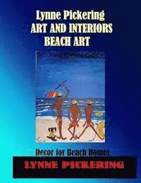 Lynne Pickering - Lynne Pickering;Art and Interiors. Beach Art.: Decor Art for Beach Homes, Häftad. Tillgänglighet: Lägg i varukorg