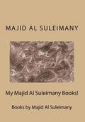 My Majid Al Suleimany Books!: Books by Majid Al Suleimany