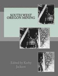 Kerby Jackson - South West Oregon Mining, Häftad. Tillgänglighet: Lägg i varukorg
