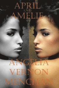 Angelia Vernon Menchan - April and Amelie, Häftad. Tillgänglighet: Lägg i varukorg