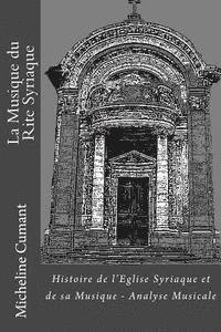 Micheline Cumant - La Musique du Rite Syriaque: Histoire de l'Eglise Syriaque et de sa musique - Analyse Musicale, Häftad