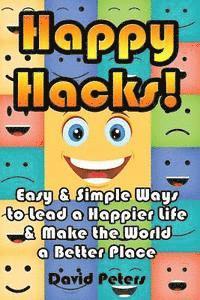 David Peters - Happy Hacks: Easy & Simple Ways to Lead a Happier Life & Make the World a Better Place, Häftad. Tillgänglighet: Lägg i varukorg