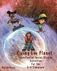 Martha Brady - Riding the Planet: Experiential Social Studies Activities for the K-8 Classroom, Häftad. Tillgänglighet: Lägg i varukorg