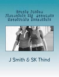 Sk Thind, J. Smith - Oracle Fusion Financials 11g Accounts Receivable Essentials, Häftad. Tillgänglighet: Lägg i varukorg