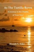 As The Tortilla Burns: A Journey To The Depths of Your Soul