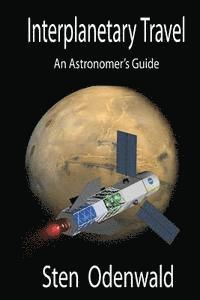 Sten Odenwald - Interplanetary Travel: An Astronomer's Guide, Häftad. Tillgänglighet: Lägg i varukorg