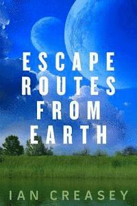 Ian Creasey - Escape Routes from Earth, Häftad. Tillgänglighet: Lägg i varukorg
